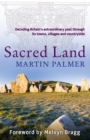Sacred Land : Decoding Britain's extraordinary past through its towns, villages and countryside - Book