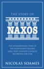 The Story of Naxos : The Extraordinary Story of the Independent Record Label That Changed Classical Recording for Ever - Book