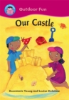 Start Reading: Outdoor Fun: Our Castle - Book