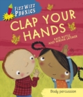 Fizz Wizz Phonics: Clap Your Hands - Book