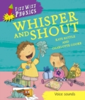 Fizz Wizz Phonics: Whisper and Shout - Book