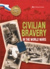 Beyond the Call of Duty: Civilian Bravery in the World Wars (The National Archives) - Book