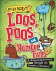 Awfully Ancient: Loos, Poos and Number Twos : A disgusting journey through the bowels of history! - Book