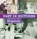Past in Pictures: A Photographic View of Hospitals - Book