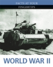 Facts at Your Fingertips: Military History: World War II - Book