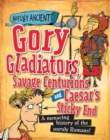 Awfully Ancient: Gory Gladiators, Savage Centurions and Caesar's Sticky End : A menacing history of the unruly Romans! - Book
