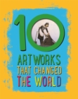 10: Artworks That Changed The World - Book