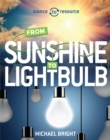 Source to Resource: Solar: From Sunshine to Light Bulb - Book