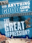 Did Anything Good Come Out of... the Great Depression? - Book