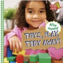 All by Myself: Toys, Play, Tidy Away! - Book