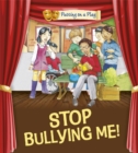 Putting on a Play: Stop Bullying Me! - Book