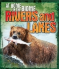 At Home in the Biome: Rivers and Lakes - Book