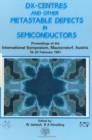D(X) Centres and other Metastable Defects in Semiconductors, Proceedings of the INT  Symposium, Mauterndorf, Austria, 18-22 February 1991 - Book