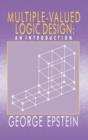 Multiple-Valued Logic Design : an Introduction - Book