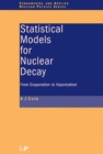 Statistical Models for Nuclear Decay : From Evaporation to Vaporization - Book