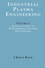 Industrial Plasma Engineering : Volume 2 - Applications to Nonthermal Plasma Processing - Book