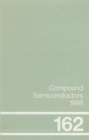 Compound Semiconductors 1998 : Proceedings of the Twenty-Fifth International Symposium on Compound Semiconductors held in Nara, Japan, 12-16 October 1998 - Book