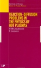 Reaction-Diffusion Problems in the Physics of Hot Plasmas - Book