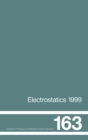 Electrostatics 1999, Proceedings of the 10th INT Conference, Cambridge, UK, 28-31 March 1999 - Book