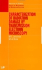 Characterisation of Radiation Damage by Transmission Electron Microscopy - Book