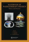 Handbook of Radiotherapy Physics : Theory and Practice - Book