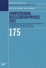 Computational Accelerator Physics 2003 : Proceedings of the Seventh International Conference on Computational Accelerator Physics, Michigan, USA, 15-18 October 2003 - Book