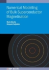 Numerical Modelling of Bulk Superconductor Magnetisation - Book