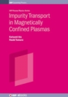 Impurity Transport in Magnetically Confined Plasmas - Book
