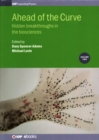 Ahead of the Curve: Volume 2 : Hidden breakthroughs in the biosciences - Book