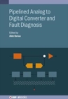 Pipelined Analog to Digital Converter and Fault Diagnosis - Book