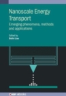 Nanoscale Energy Transport : Emerging phenomena, methods and applications - Book