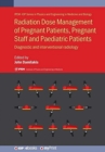 Radiation Dose Management of Pregnant Patients, Pregnant Staff and Paediatric Patients : Diagnostic and interventional radiology - Book