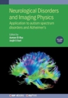 Neurological Disorders and Imaging Physics, Volume 3 : Application to autism spectrum disorders and Alzheimer's - Book