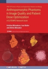 Anthropomorphic Phantoms in Image Quality and Patient Dose Optimization : A EUTEMPE Network book - Book