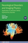 Neurological Disorders and Imaging Physics, Volume 4 : Application to attention deficit hyperactivity disorder - Book