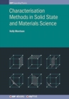 Characterisation Methods in Solid State and Materials Science - Book