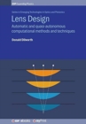 Lens Design : Automatic and quasi-autonomous computational methods and techniques - Book