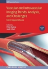 Vascular and Intravascular Imaging Trends, Analysis, and Challenges, Volume 1 : Stent applications - Book