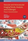Vascular and Intravaslcular Imaging Trends, Analysis, and Challenges - Volume 2 : Plaque characterization - Book