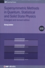 Supersymmetric Methods in Quantum, Statistical and Solid State Physics : Enlarged and Revised Edition - Book