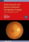 Photo Acoustic and Optical Coherence Tomography Imaging, Volume 2 : Fundus imaging for the retina - Book