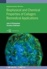 Biophysical and Chemical Properties of Collagen : Biomedical Applications: Biomedical applications - Book