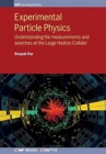 Experimental Particle Physics : Understanding the measurements and searches at the Large Hadron Collider - Book