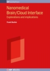 Nanomedical Brain/Cloud Interface : Explorations and implications - Book