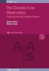 The Chandra X-ray Observatory : Exploring the high energy universe - Book