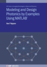 Modeling and Design Photonics by Examples Using MATLAB® - Book