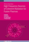 High Frequency Sources of Coherent Radiation for Fusion Plasmas - Book