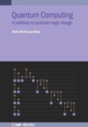 Quantum Computing : A pathway to quantum logic design - Book