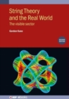 String Theory and the Real World (Second Edition) : The visible sector - Book