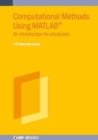Computational Methods Using MATLAB® : An introduction for physicists - Book